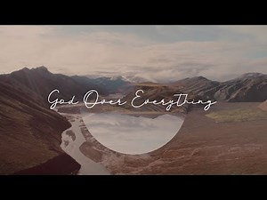 God Over Everything (Lyric Video)