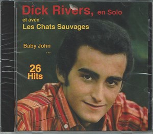 Dick Rivers, Les Chats Sauvages - En Solo Et Avec Les Chats Sauvages