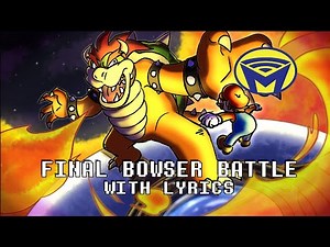 Super Mario Galaxy - Final Bowser Battle - With Lyrics ft. ‪@DarbyCupit‬