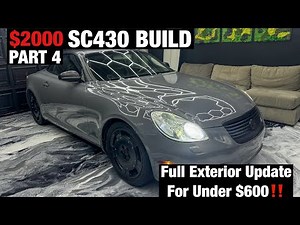 $2000 SC430 BUILD PT. 4 - Full Vinyl Wrap + Exterior Transformation!