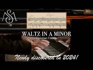 A Newly Discovered Waltz by Chopin in 2024! | Waltz in A Minor | Frédéric Chopin