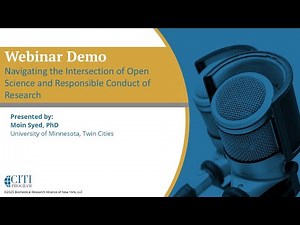 CITI Webinar Demo - Navigating the Intersection of Open Science and Responsible Conduct of Research