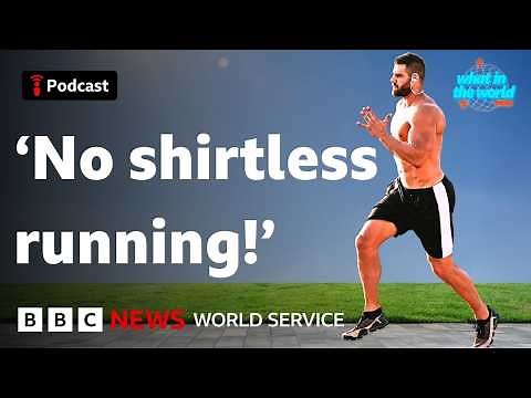 Why does shirtless running annoy people? - What in the World podcast, BBC World Service
