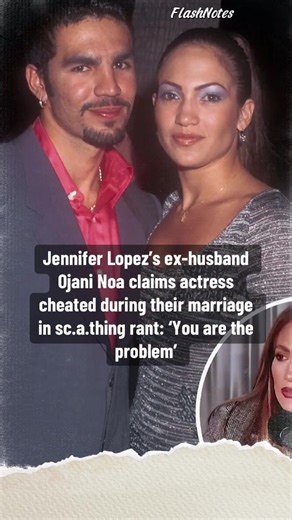 Ojani Noa Accuses Jennifer Lopez of Cheating in Rant