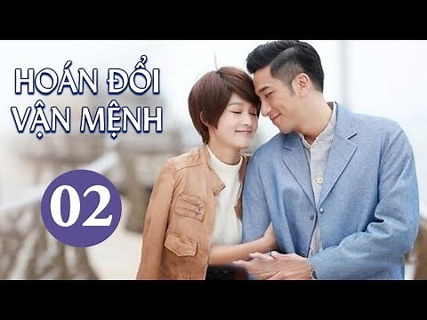 HOÁN ĐỔI VẬN MỆNH - Tập 02 | Phim Ngôn Tình Siêu Hot 2021 (Lý Thấm, Ngô Trác Hy)