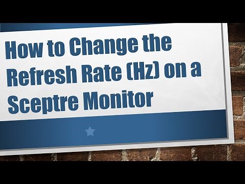 How to Change the Refresh Rate (Hz) on a Sceptre Monitor