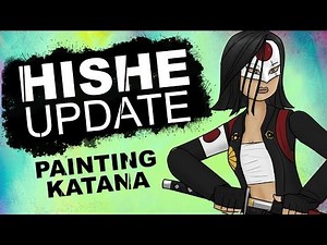 HISHE UPDATE - Painting Katana