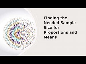 Finding the Needed Sample Size for Proportions and Means