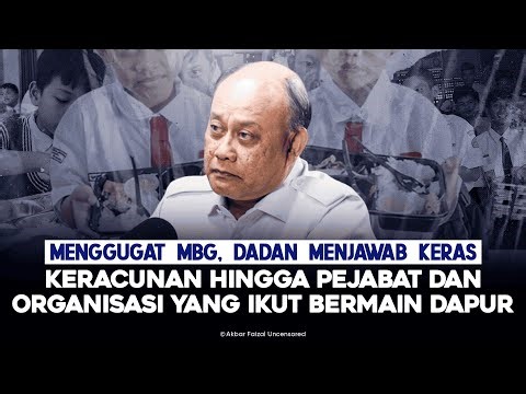 MENGGUGAT MBG, DADAN MENJAWAB KERAS. KERACUNAN HINGGA PEJABAT DAN ORGANISASI YANG IKUT BERMAIN DAPUR