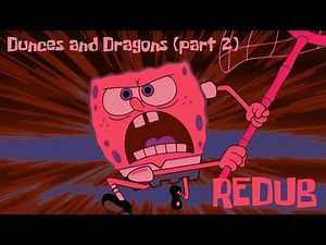 SpongeBob Redub - 4x06 - Dunces and Dragons (part 2)