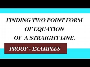 Finding two point form of equation of a straight line | proof