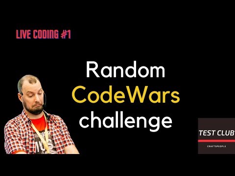 Live coding stream: Solving random coding challenge from CodeWars