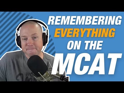 How To Remember All the Info on the MCAT | The MCAT Podcast Ep. 253