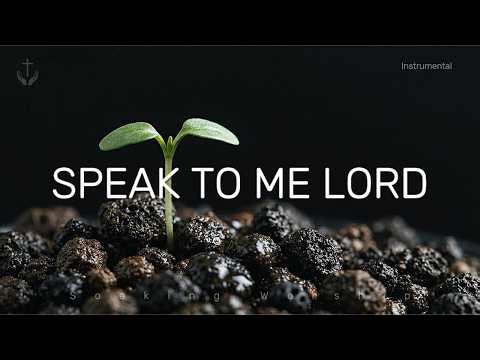 SPEAK TO ME LORD - Prophetic Soaking Worship Instrumental for Spiritual Clarity