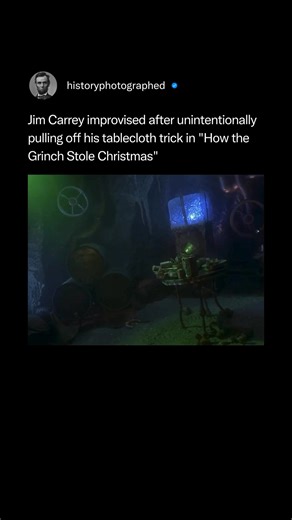 Jim Carrey accidentally succeeded in performing a perfect tablecloth trick during the filming of How the Grinch Stole Christmas, which was contrary to the scene's intended chaotic outcome. Instead of cutting the take, Carrey quickly improvised by running back into frame and deliberately sweeping all the dishes onto the floor, a reaction director Ron Howard included in the final film. Credit: Universal Pictures | History In Pictures