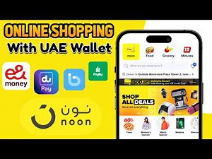 noon Online Shopping In Dubai Using Uae Wallet: e&money app & dupay app Step-by-step Guide