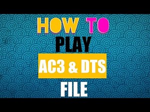 How to play 'ac3' and 'dts' file!! 2018 Easy!!!