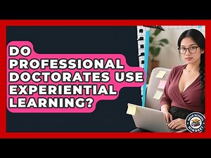 Do Professional Doctorates Use Experiential Learning? - Grad School Mindset