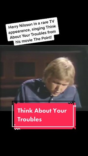 Harry Nilsson singing Think About Your Troubles on TV in 1970 #thepoint #oblio