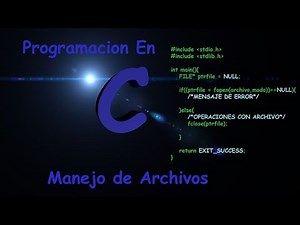 Programacion en C - Curso de Archivos, clase 1 : Introducción y Creación de archivos