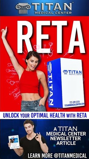 Titan Medical Center Newsletter Article: “Unlock Your Optimal Health With Reta”