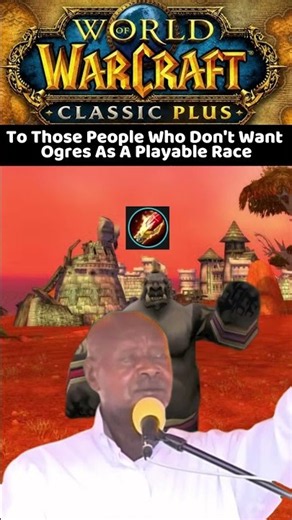 WoW Classic+ Vanilla Plus : Shut Up You! Ogre As Playable Race!?#classicplus #memes #lythp