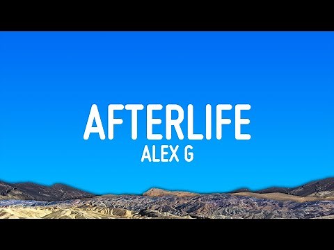 Alex G - Afterlife (Lyrics)
