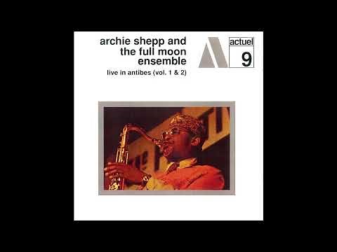 Archie Shepp And The Full Moon Ensemble – Live In Antibes (Vol. 1 & 2) [Full Album]