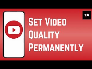 HOW TO SET YOUTUBE VIDEO QUALITY PERMANENTLY