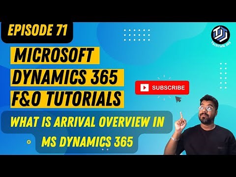 EPISODE 71| Arrival Overview in Microsoft Dynamics 36 Finance and Operations