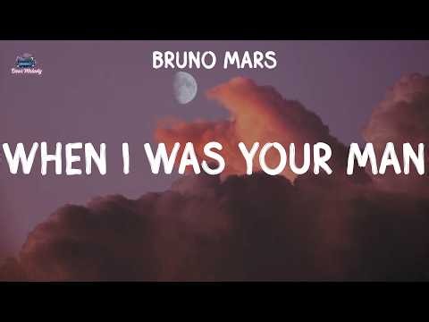 Bruno Mars - When I Was Your Man (Lyrics)