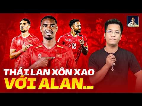 TRUYỀN THÔNG THÁI LAN ‘PHÁT SỐT’ VIỄN CẢNH ALAN LÊN ĐT VIỆT NAM, NHÌN HOÀNG HÊN LÀ BIẾT LỰC CỠ NÀO!