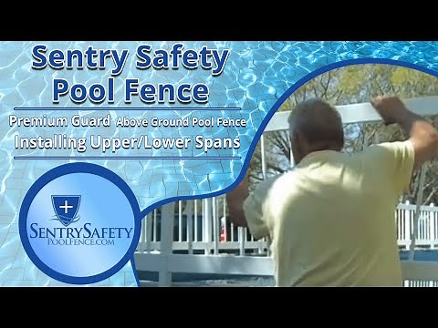 How To Install Upper & Lower Spans for Above Ground Premium Guard Pool Fence