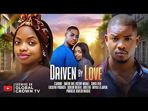 DRIVEN BY LOVE - 2026 latest Nigerian movies - Omeche Oko - Victory Michael - Sonita fred