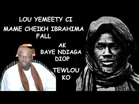 MAME CHEIKH IBRAHIMA FALL AK BAYE NDIAGA DIOP