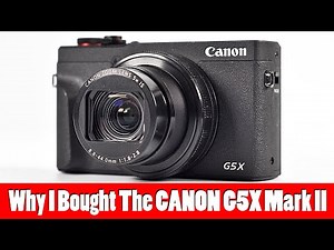 Why I Chose The CANON PowerShot G5X Mark II Unboxing & Overview
