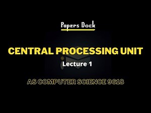 Central Processing Unit | As Computer Science | 9618 | Lecture 1