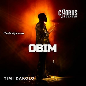 Timi Dakolo - Obim [MP3 DOWNLOAD & Lyrics] | CeeNaija