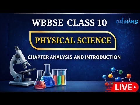 Physical Science Chapter Analysis & Introduction | WBBSE Class 10 | Madhyamik 2027