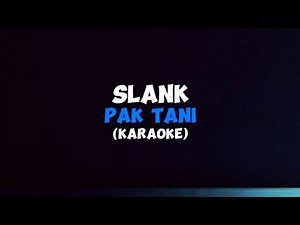 Karaoke Version || Slank - Pak Tani (tanpa vokal)