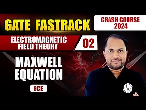Electromagnetic Field Theory (EMFT) 02 | Maxwell Equation | ECE | GATE 2024 Crash Course