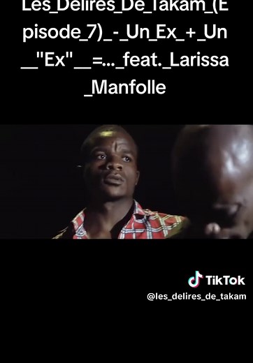 Les_Délires_De_Takam_#_(Episode_7)_-_Un_Ex_ _Un__