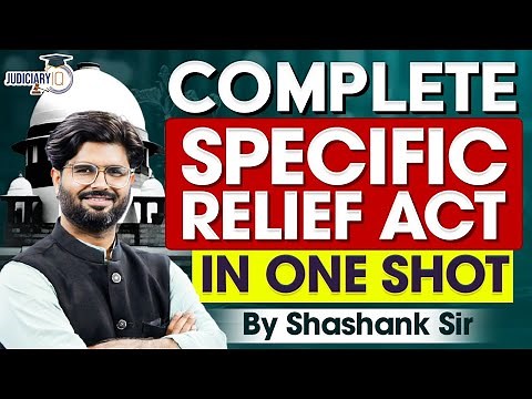 Understanding the Specific Relief Act 1963: Complete Guide in One Video By Shashank Sir