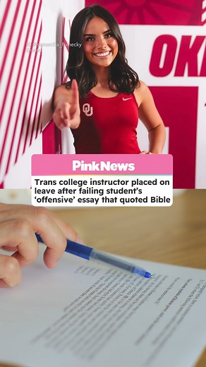Trans graduate assistant Mel Curth has been removed from her position at the University of Oklahoma after a Christian student complained a failing grade she received in a psychology essay – because she cited the Bible rather than empirical evidence – was a violation of her right to free speech. The instructor, Mel Curth – who received an Outstanding Graduate Teaching Award from the university’s psychology department earlier this year – allegedly gave Fulnecky 0 out of 25 marks because she did no