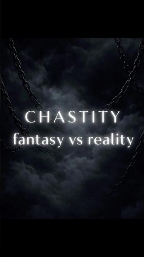 Chastity Fantasy vs Reality - What Most Men Don’t Understand #keyholder