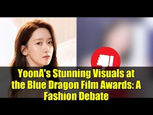 YoonA's Stunning Visuals at the Blue Dragon Film Awards: A Fashion Debate