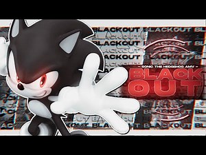 Sonic - Blackout [AMV/GMV] (Best Sonic AMV Winner - GamesCage AMV Contest)