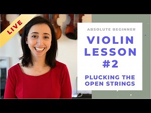 Violin Lesson #2 for Absolute Beginners: How to Pluck & Learning the Open Strings
