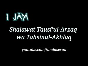 1 jam Sholawat Tausi'ul Arzaq Untuk Melancarkan Rezeki