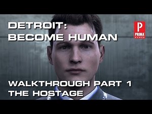 Detroit: Become Human Walkthrough - The Hostage (Part 1)